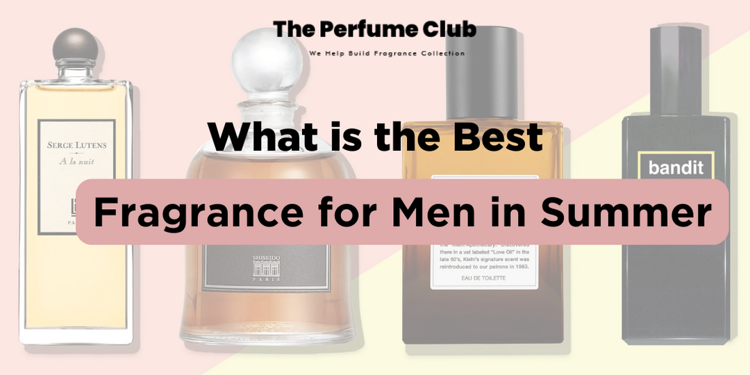 what is the best fragrance for men in summer